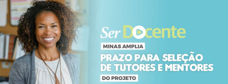 Prazo para seleção de tutores e mentores do projeto Ser Docente é prorrogado